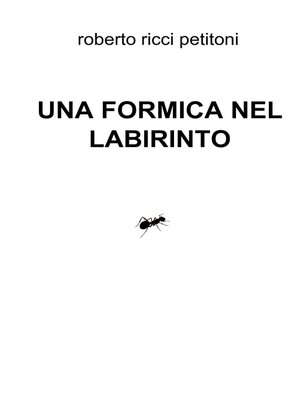 cover image of UNA FORMICA NEL LABIRINTO
